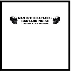 Man Is The Bastard Lost M.I.T.B. Sessions Vinyl LP