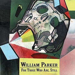 William Parker For Those Who Are Still 3 CD