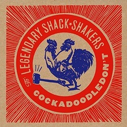 Legendary Shack Shakers Cockadoodledon't Vinyl LP