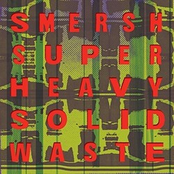 Smersh Super Heavy Solid Waste Vinyl LP