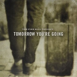 Pine Hill Project Tomorrow You'Re Going Vinyl LP