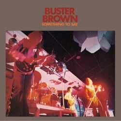 Buster Brown Something To Say vinyl LP