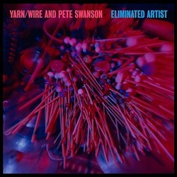 Pete Yarn/Wire & Swanson Eliminated Artist Vinyl LP