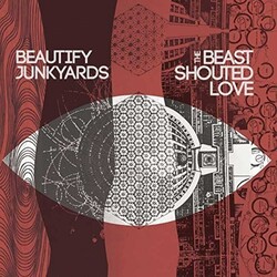 Beautify Junkyards Beast Shouted Love Vinyl LP