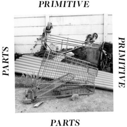 Primitive Parts Parts Primitive Vinyl LP