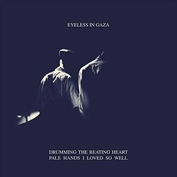 Eyes Of Gaza Drumming In The Beating Heart / Pale Hands Loved Vinyl 2 LP