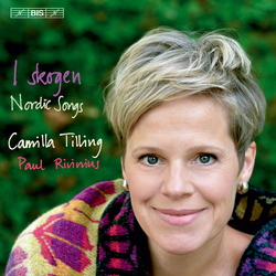 Camilla Tilling / Paul Rivinius I Skogen ∙ Nordic Songs SACD