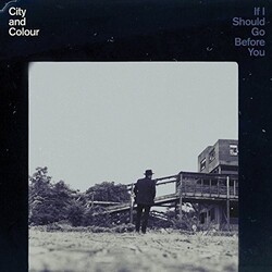 City & Colour If I Should Go Before You Vinyl 2 LP