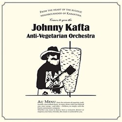 Johnny Kafta Anti-Vegetarian Orchestra Johnny Kafta Anti-Vegetarian Orchestra Vinyl LP