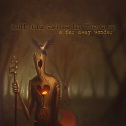 With Our Arms to the Sun A Far Away Wonder
