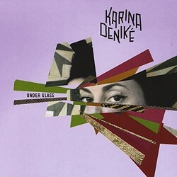 Karina Denike Under Glass Vinyl LP