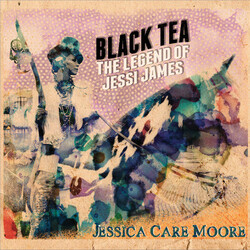 Jessica Care Moore Black Tea: The Legend Of Jessi James Vinyl 2 LP