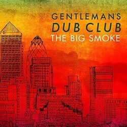 Gentleman'S Dub Club Big Smoke Vinyl LP