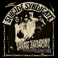 Suicide Syndicate Savage Barbarians... Have Feelings Too! VINYL LP