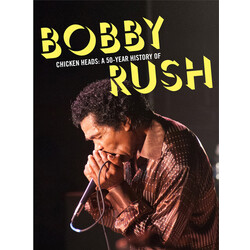 Bobby Rush Chicken Heads: A 50 Year History Of Bobby Rush 4 CD