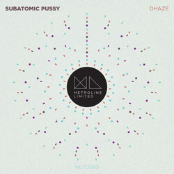 Dhaze Subatomic Pussy Vinyl 12"