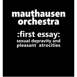 Mauthausen Orchestra First Essay: Sexual Depravity & Pleasant Atrocitie 4 CD