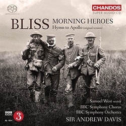 Arthur Bliss / Samuel West / BBC Symphony Orchestra / BBC Symphony Chorus / Andrew Davis Morning Heroes ● Hymn To Apollo (Original Version) SACD