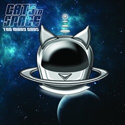 Cats In Space Too Many Gods Vinyl LP