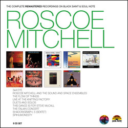 Roscoe Mitchell Roscoe Mitchell - The Complete Remastered 9 CD
