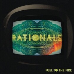 Rationale Fuel To The Fire Vinyl 12"