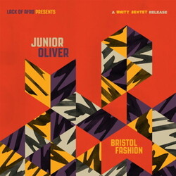 Junior Oliver Bristol Fashion (A Unity Sextet Release) Vinyl LP