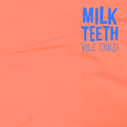 Milk Teeth Vile Child (Blk) vinyl LP w/download