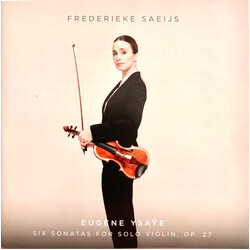 Eugène Ysaÿe / Frederieke Saeijs Six Sonatas For Solo Violin, Op. 27 SACD