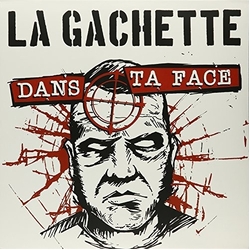 La Gachette Dans Ta Face Vinyl LP