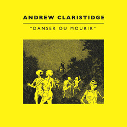 Andrew Claristidge Danser Ou Mourir Vinyl LP