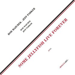 MazurekmRob / ParkerJeff Some Jellyfis Live Forever Vinyl LP