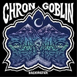 Chron Goblin Backwater Vinyl LP
