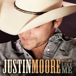 Justin Moore Outlaws Like Me Vinyl LP