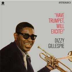 Dizzy Gillespie Have Trumpet Will Excite! + 1 Bonus Track 180gm Vinyl LP