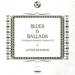 Luther Dickinson Blues & Ballads (A Folksinger's Songbook) I & Ii VINYL 2 LP