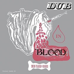 Skin Flesh & Bones Dub In Blood Vinyl LP