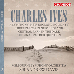 Charles Ives & Andrew Davis & Melbourne Symphony Orchestra Orchestral Works  Vol. 2
