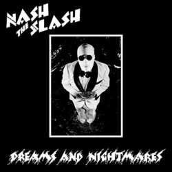 Nash The Slash DREAMS AND NIGHTMARES (B&W) Vinyl LP