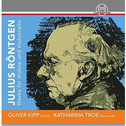 Julius Röntgen / Oliver Kipp / Katharina Troe Works for Violin & Cello CD