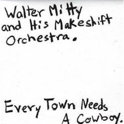 Walter & His Makeshift Orchestra Mitty Every Town Needs A Cowboy Vinyl LP