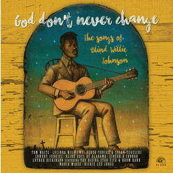 God Don'T Never Change: The Songs Of Blind Willie God Don't Never Change: The Songs Of Blind Willie Vinyl LP