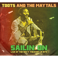 Toots & Maytals Sailin On: Live At The Roxy Theater La 1975 Vinyl LP