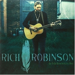 Rich Robinson Got To Get Better In A Little While 10"
