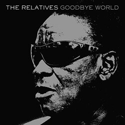 Relatives Goodbye World Vinyl LP