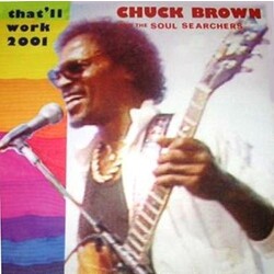 Chuck / Soul Searchers Brown That'll Work (2001) Vinyl 12"