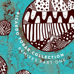 Ricardo Tobar Collection Remixes Part One Vinyl 12"
