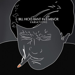 Bill Hicks Rant In E-Minor: Variations Vinyl 2 LP