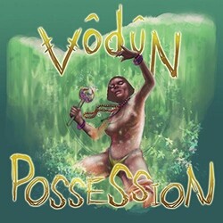Vodun Possession Vinyl LP