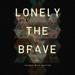 Lonely The Brave Things Will Matter Vinyl LP
