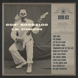 C.W. Stoneking Gon Boogaloo (Blk) g/f vinyl LP